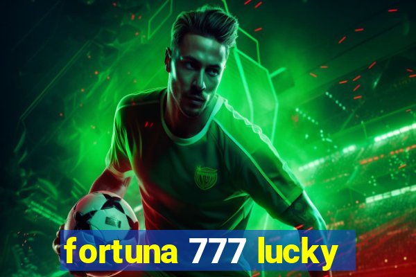 fortuna 777 lucky